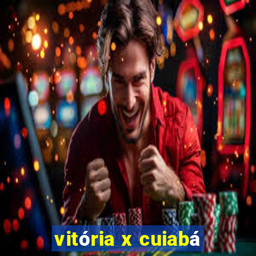 vitória x cuiabá