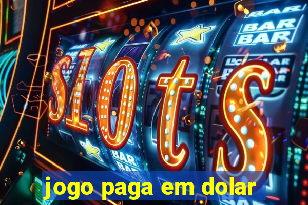 jogo paga em dolar