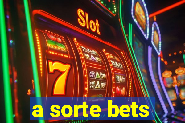 a sorte bets