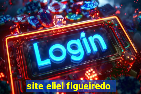 site eliel figueiredo