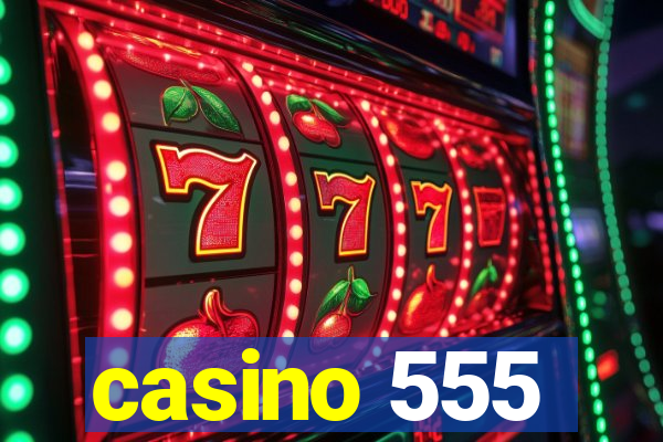 casino 555