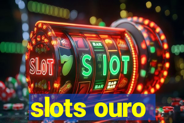 slots ouro