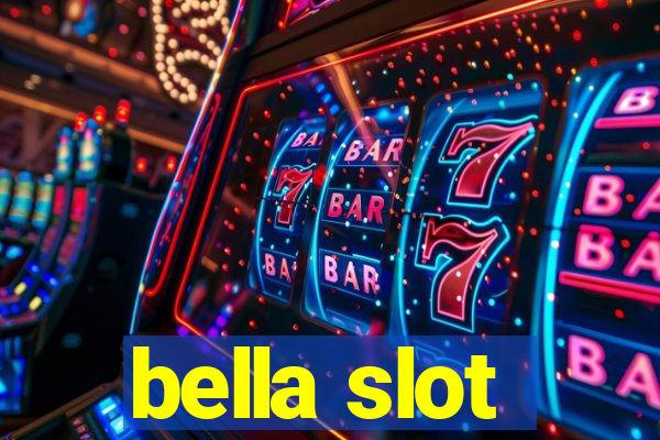 bella slot