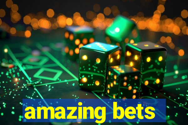 amazing bets