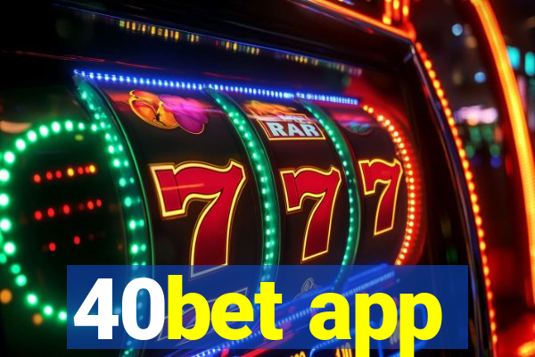 40bet app