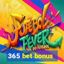 365 bet bonus