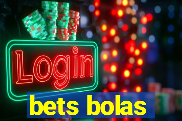 bets bolas