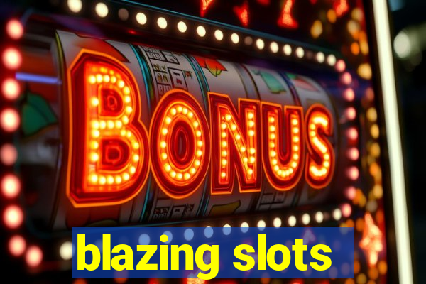 blazing slots