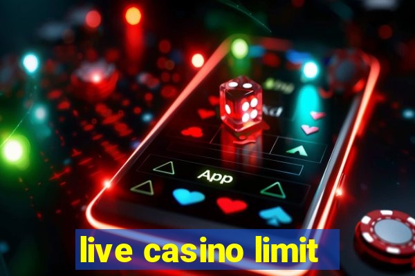 live casino limit