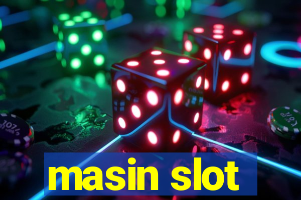 masin slot