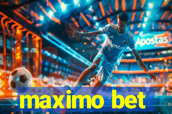 maximo bet