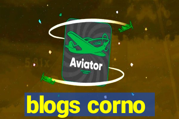 blogs corno