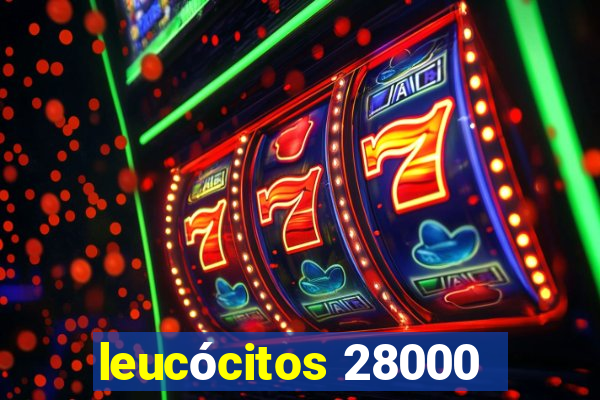 leucócitos 28000