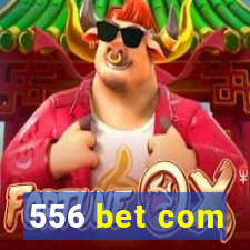 556 bet com