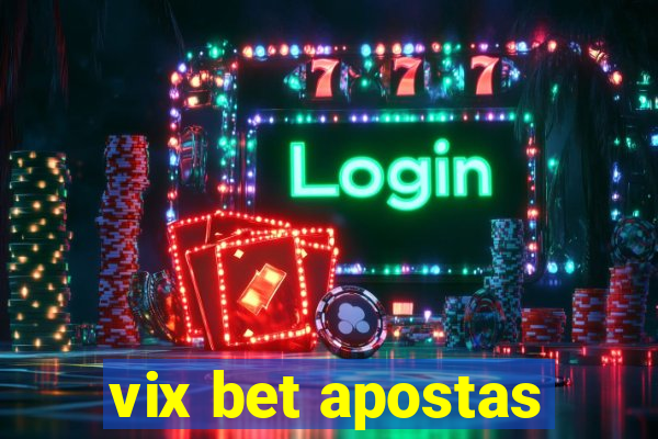 vix bet apostas