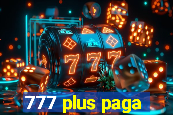 777 plus paga