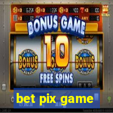 bet pix game