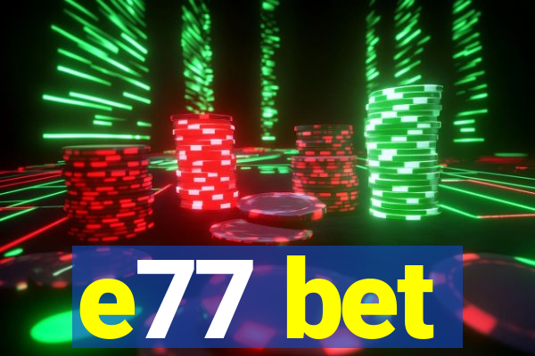 e77 bet