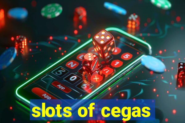 slots of cegas