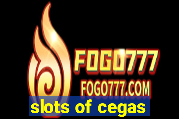 slots of cegas