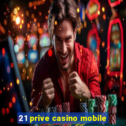 21 prive casino mobile