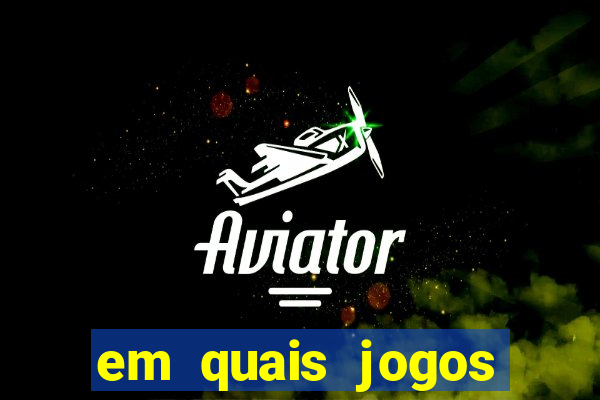 em quais jogos apostar hoje