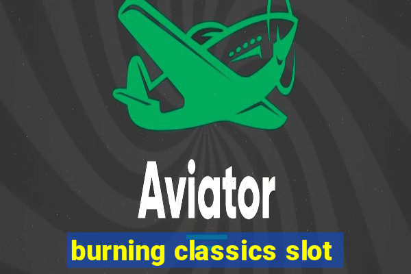 burning classics slot