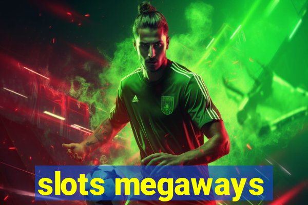 slots megaways