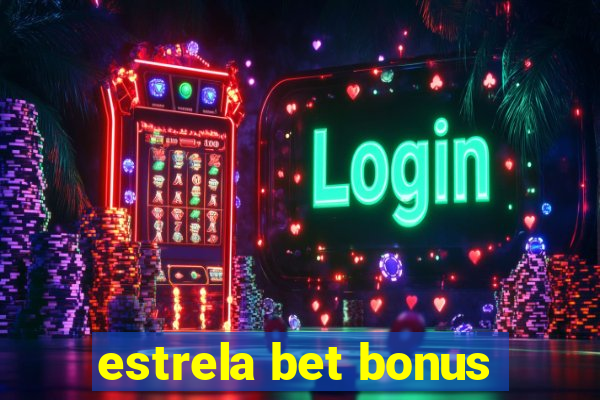 estrela bet bonus