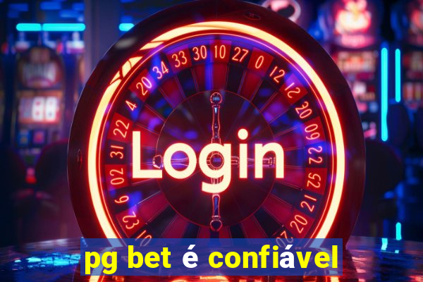 pg bet é confiável