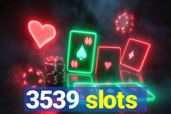 3539 slots