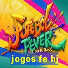 jogos fe hj