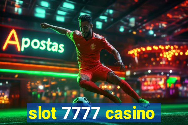 slot 7777 casino