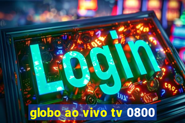 globo ao vivo tv 0800