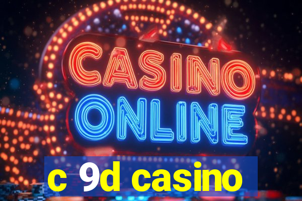 c 9d casino