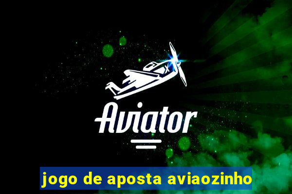 jogo de aposta aviaozinho