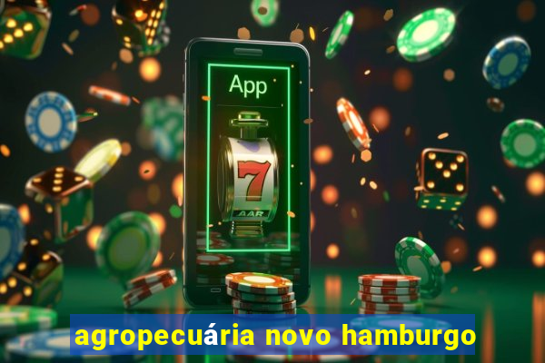 agropecuária novo hamburgo