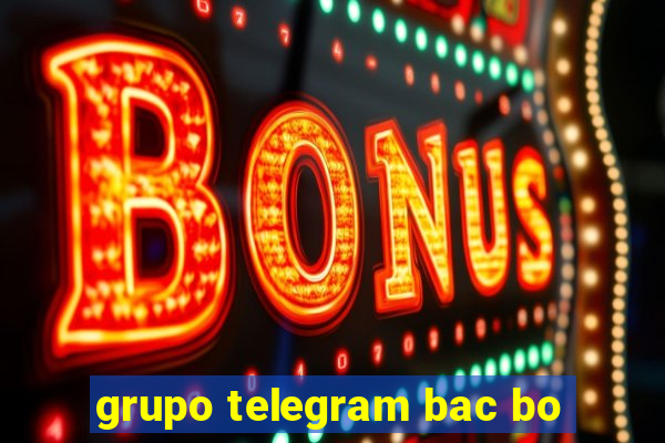 grupo telegram bac bo