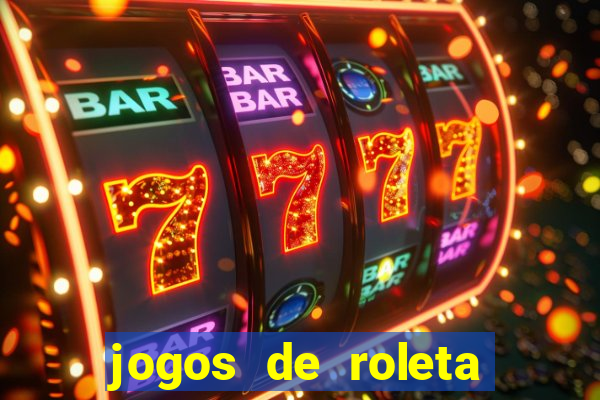 jogos de roleta que da dinheiro