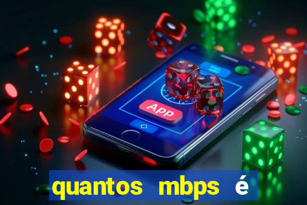 quantos mbps é bom para jogar