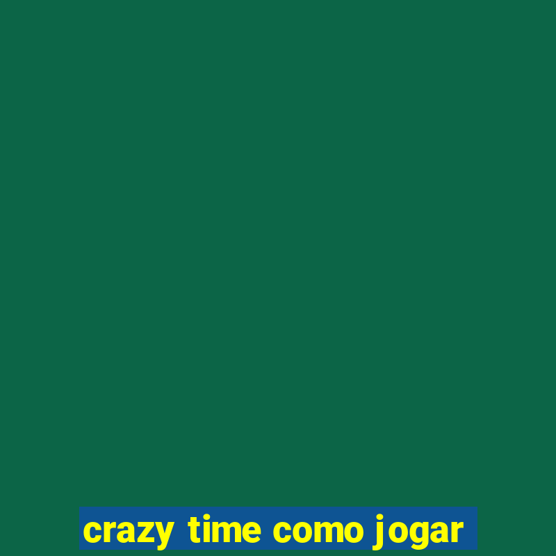 crazy time como jogar