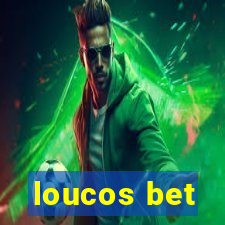 loucos bet