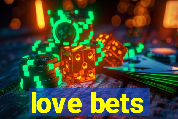 love bets