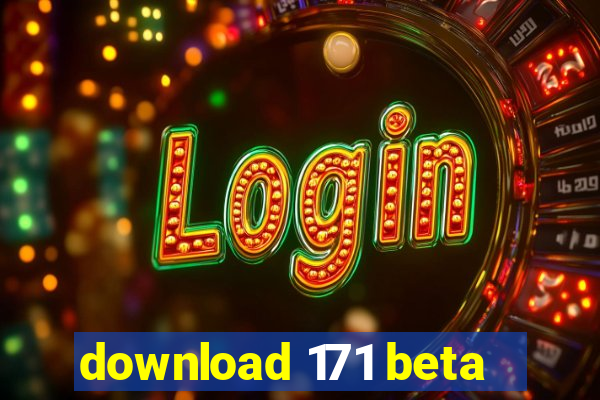 download 171 beta