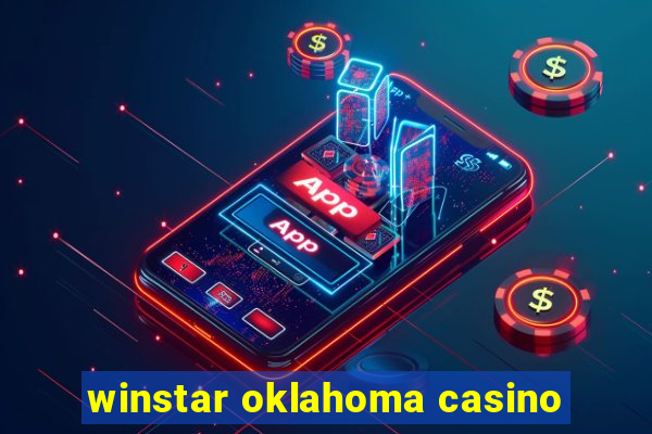 winstar oklahoma casino