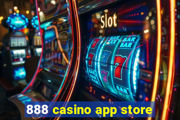 888 casino app store