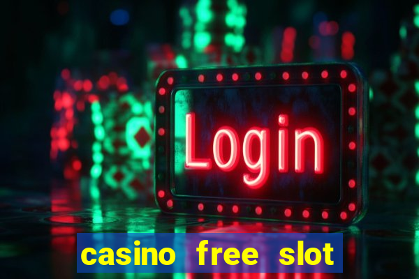 casino free slot machine games