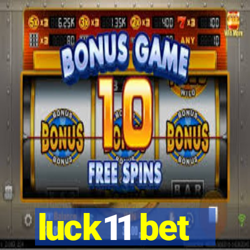 luck11 bet