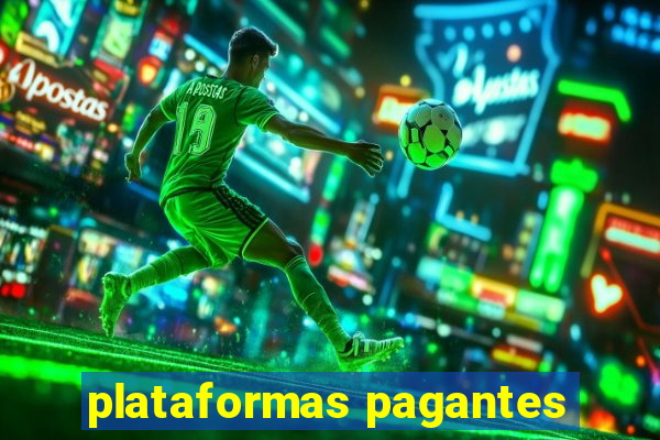 plataformas pagantes