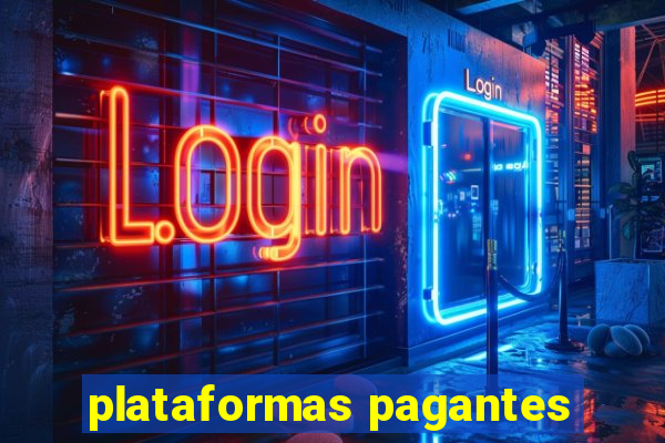 plataformas pagantes